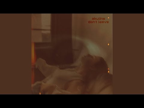 Akulina - don't leave