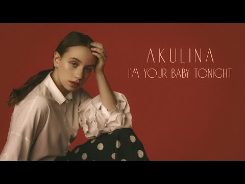 Akulina - I’m your baby tonight (cover)